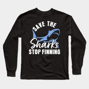 Save The Sharks Stop Finning Long Sleeve T-Shirt